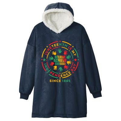 Junenth Is My Independence Day Believe Achieve Succeed Gift Hooded Wearable Blanket