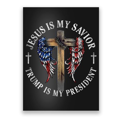 Jesus Is My Savior Trump Is My President 2024 Usa Flag Cross Poster