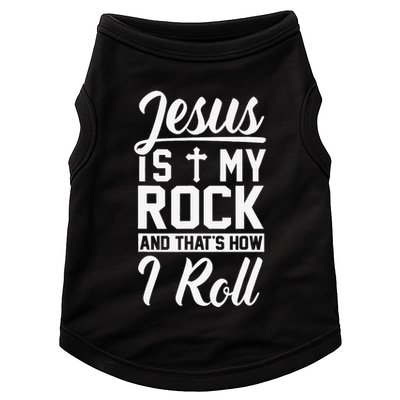Jesus Is My Rock And Thats How I Roll Christian Doggie Tank
