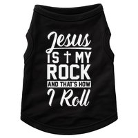 Jesus Is My Rock And Thats How I Roll Christian Doggie Tank