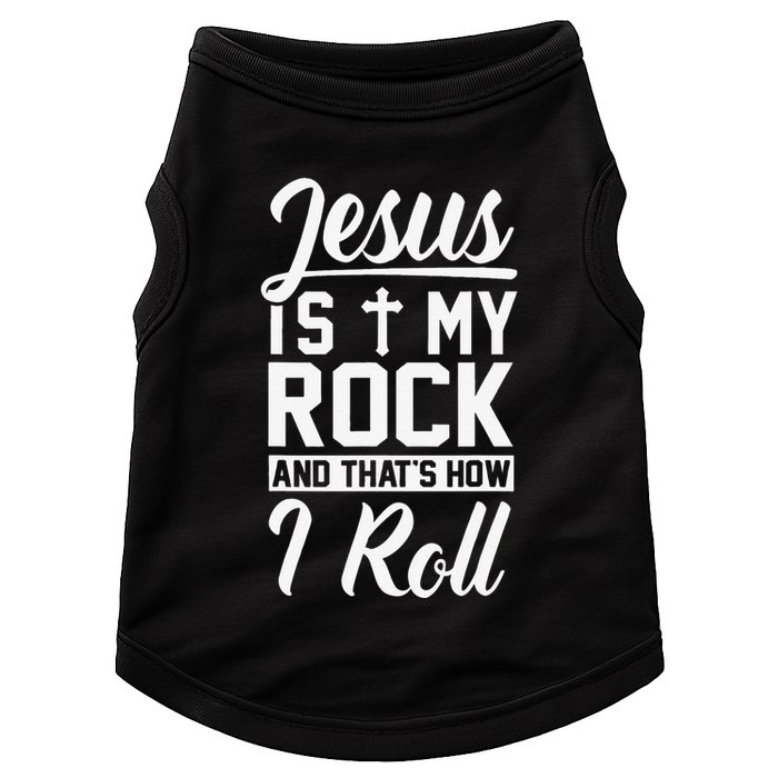 Jesus Is My Rock And Thats How I Roll Christian Doggie Tank