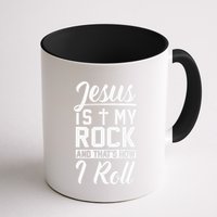 Jesus Is My Rock And Thats How I Roll Christian Mug