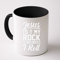 Jesus Is My Rock And Thats How I Roll Christian Mug