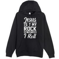 Jesus Is My Rock And Thats How I Roll Christian Premium Pullover Hoodie