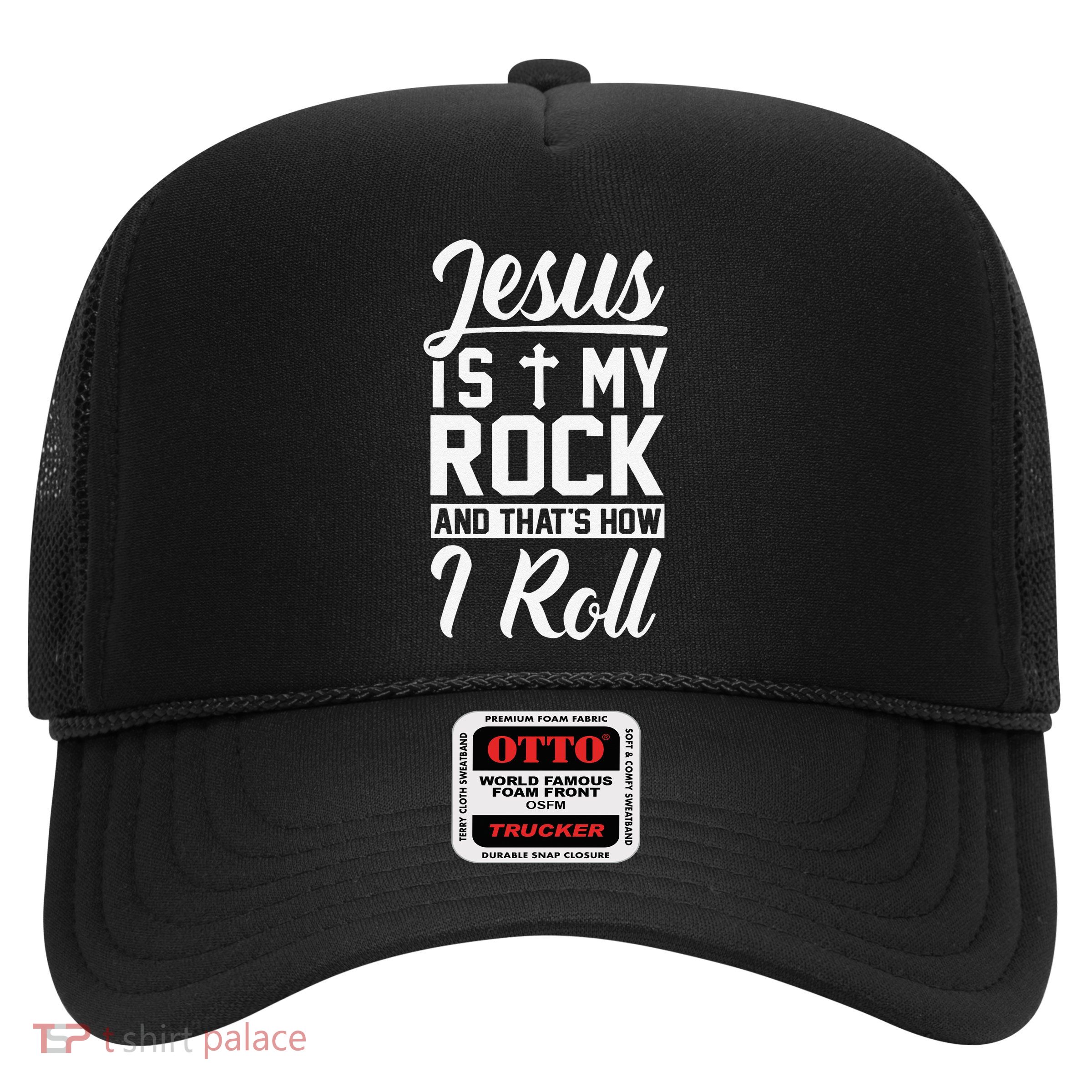 Jesus Is My Rock And Thats How I Roll Christian Trucker Hat