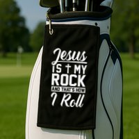 Jesus Is My Rock And Thats How I Roll Christian Golf Towel