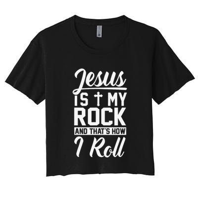 Jesus Is My Rock And Thats How I Roll Christian Crop Top