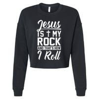 Jesus Is My Rock And Thats How I Roll Christian Cropped Pullover Crew