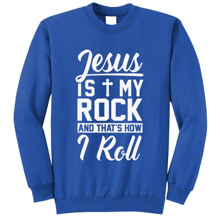 Jesus Is My Rock And Thats How I Roll Christian Sweatshirt