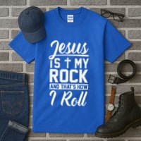 Jesus Is My Rock And Thats How I Roll Christian Tall T-Shirt