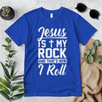 Jesus Is My Rock And Thats How I Roll Christian Premium T-Shirt