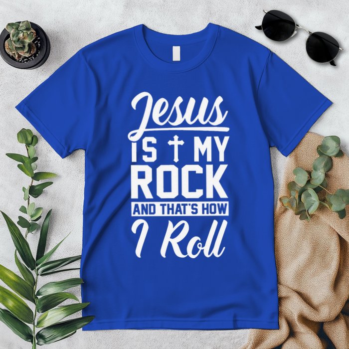 Jesus Is My Rock And Thats How I Roll Christian Premium T-Shirt