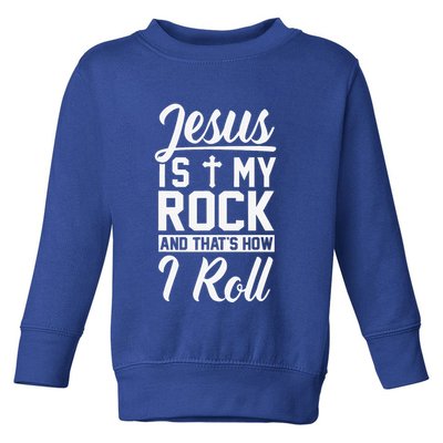 Jesus Is My Rock And Thats How I Roll Christian Toddler Sweatshirt