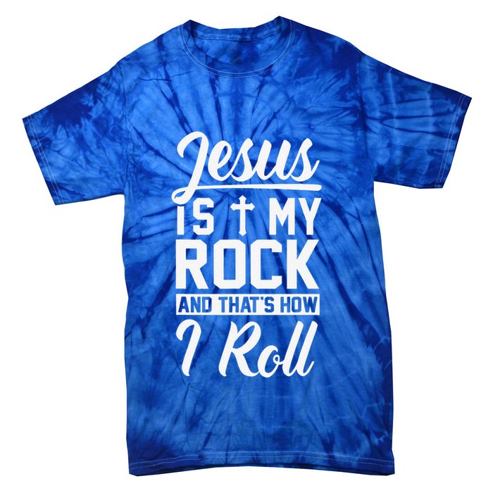 Jesus Is My Rock And Thats How I Roll Christian Tie-Dye T-Shirt