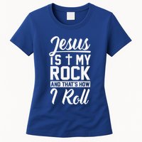 Jesus Is My Rock And Thats How I Roll Christian Womens T-Shirt