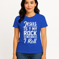 Jesus Is My Rock And Thats How I Roll Christian Womens T-Shirt