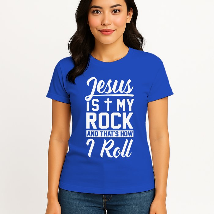 Jesus Is My Rock And Thats How I Roll Christian Womens T-Shirt