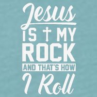 Jesus Is My Rock And Thats How I Roll Christian Sueded Cloud Jersey T-Shirt