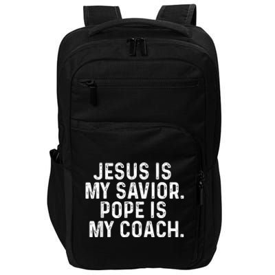 Jesus Is My Savior Pope Is My Coach Religious Quote Impact Tech Backpack