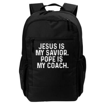 Jesus Is My Savior Pope Is My Coach Religious Quote Daily Commute Backpack