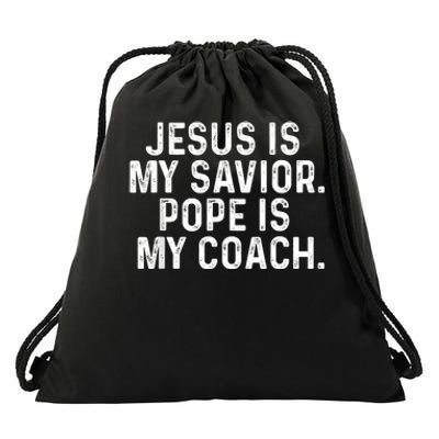 Jesus Is My Savior Pope Is My Coach Religious Quote Drawstring Bag