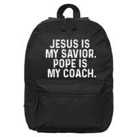 Jesus Is My Savior Pope Is My Coach Religious Quote 16 in Basic Backpack