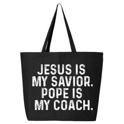 Jesus Is My Savior Pope Is My Coach Religious Quote 25L Jumbo Tote