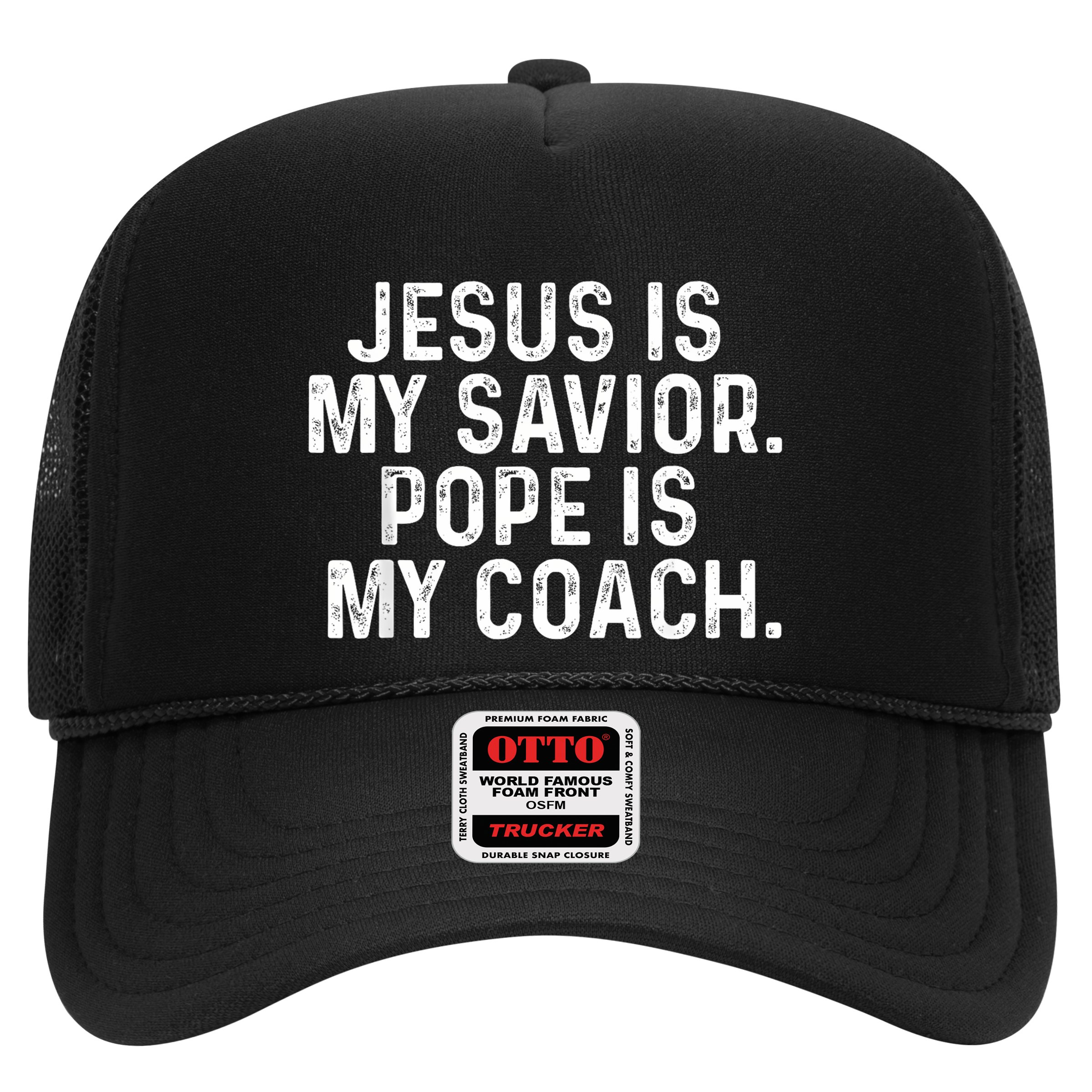 Jesus Is My Savior Pope Is My Coach Religious Quote Hat