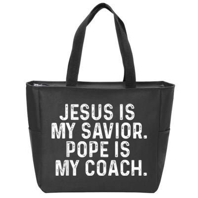 Jesus Is My Savior Pope Is My Coach Religious Quote Zip Tote Bag