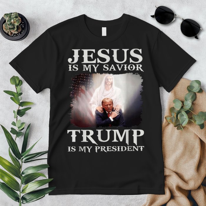 Jesus Is My Savior Trump Is My President Premium T-Shirt