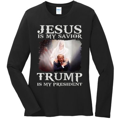 Jesus Is My Savior Trump Is My President Ladies Long Sleeve Shirt