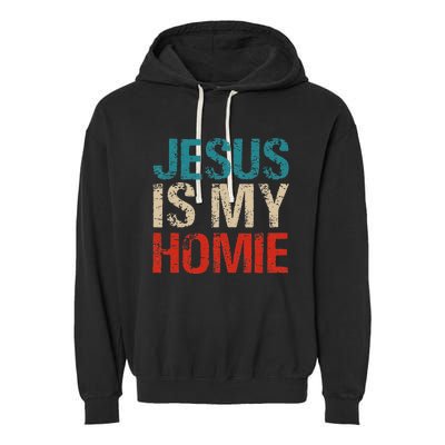 Jesus Is My Homie Garment-Dyed Fleece Hoodie