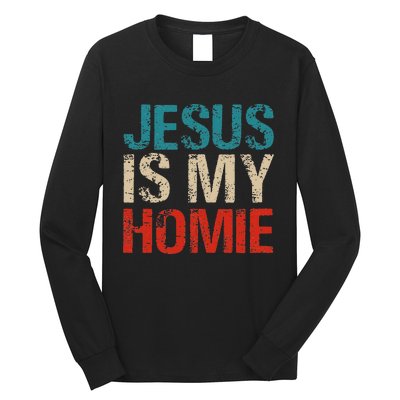 Jesus Is My Homie Long Sleeve Shirt