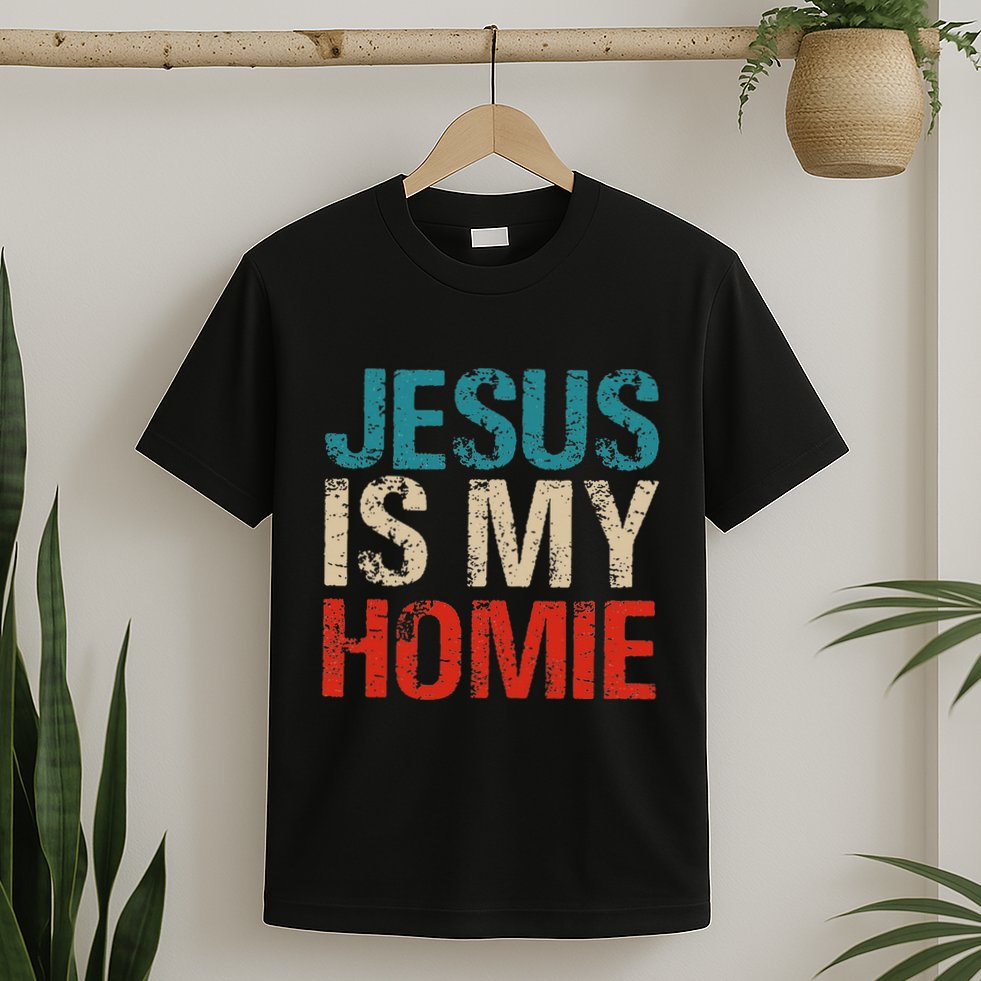 Jesus Is My Homie T-Shirt