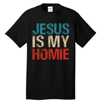 Jesus Is My Homie Tall T-Shirt