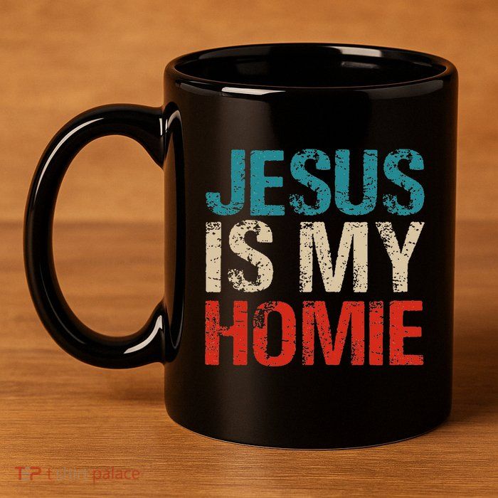 Jesus Is My Homie 11oz C Handle Ceramic Mug