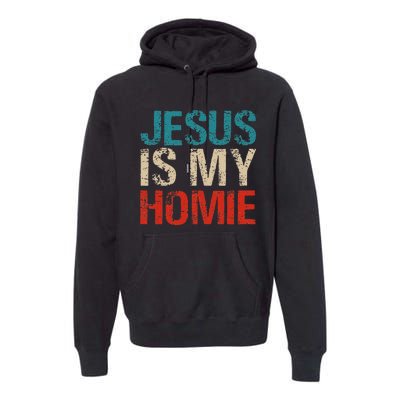 Jesus Is My Homie Premium Hoodie