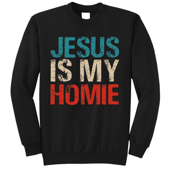 Jesus Is My Homie Tall Sweatshirt