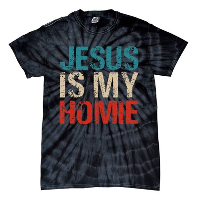 Jesus Is My Homie Tie-Dye T-Shirt