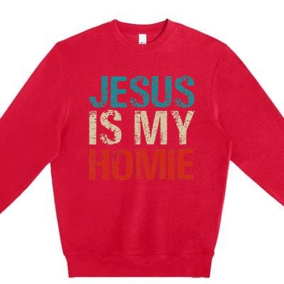 Jesus Is My Homie Premium Crewneck Sweatshirt