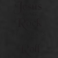 Jesus Is My Rock And Thats How I Roll Christ Size Hat