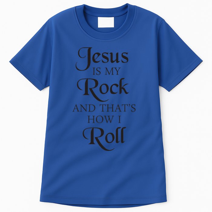 Jesus Is My Rock And Thats How I Roll Christ Size Tall T-Shirt
