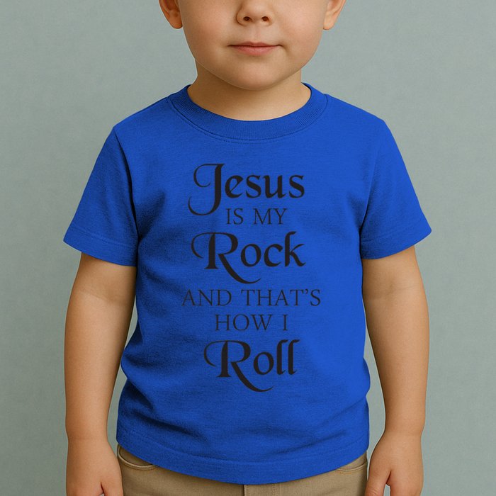 Jesus Is My Rock And Thats How I Roll Christ Size Toddler T-Shirt