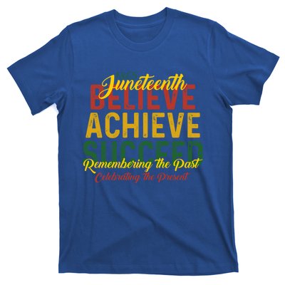 Junenth Is My Independence Day Believe Achieve Succeed Gift T-Shirt