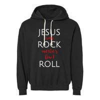 Jesus Is My Rock And Thats How I Roll. Garment-Dyed Fleece Hoodie