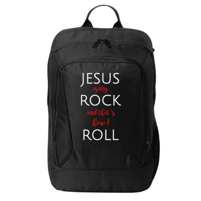 Jesus Is My Rock And Thats How I Roll. City Backpack