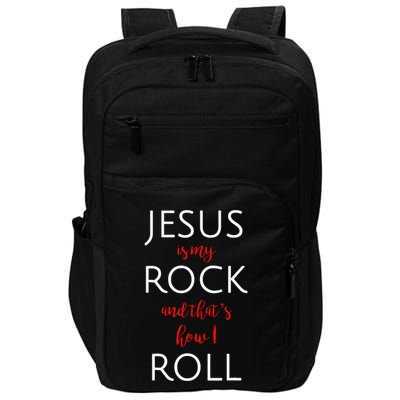 Jesus Is My Rock And Thats How I Roll. Impact Tech Backpack