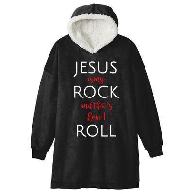 Jesus Is My Rock And Thats How I Roll. Hooded Wearable Blanket