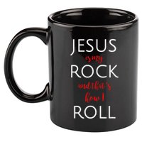 Jesus Is My Rock And Thats How I Roll. 11oz C Handle Ceramic Mug