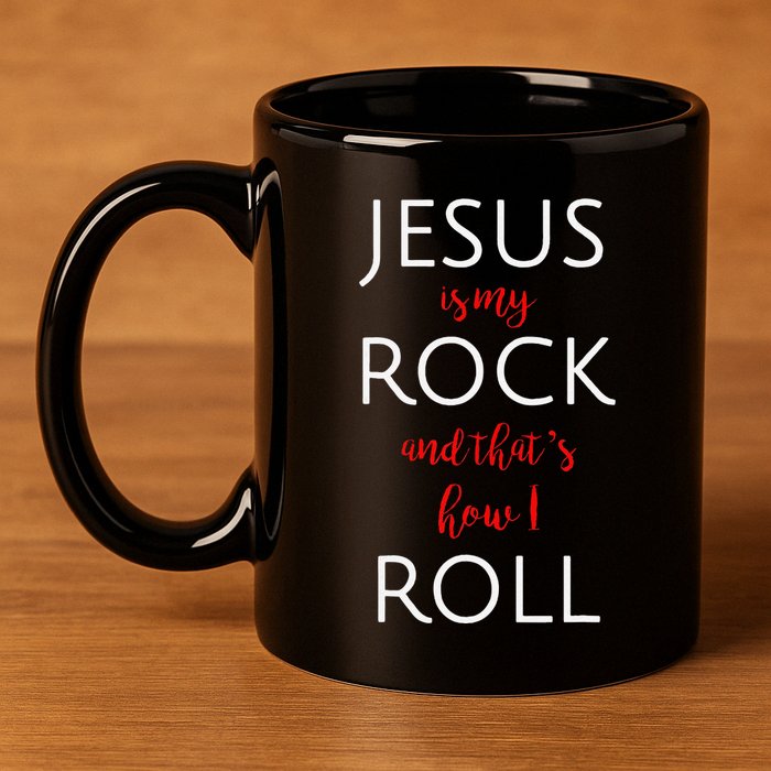 Jesus Is My Rock And Thats How I Roll. 11oz C Handle Ceramic Mug